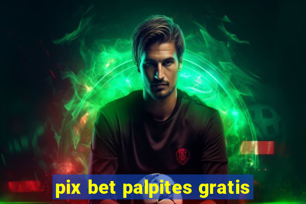 pix bet palpites gratis